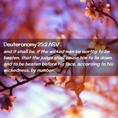 Picture 02 - Deuteronomy 25:2 ASV - and it shall be, if the wicked man be worthy to - Bible Verse Picture