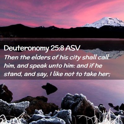 Picture 02 - Deuteronomy 25:8 ASV - Then the elders of his city shall call him, and - Bible Verse Picture