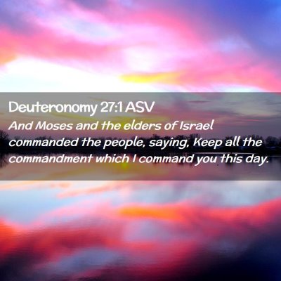 Picture 02 - Deuteronomy 27:1 ASV - And Moses and the elders of Israel commanded the - Bible Verse Picture
