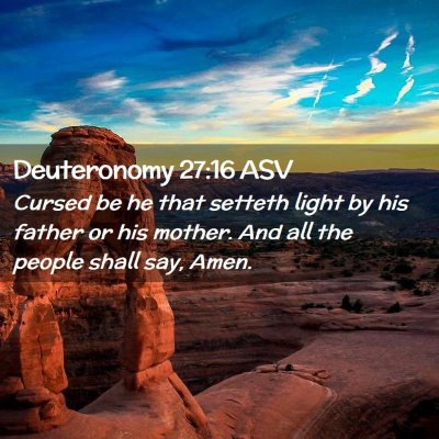 Picture 02 - Deuteronomy 27:16 ASV - Cursed be he that setteth light by his father or - Bible Verse Picture