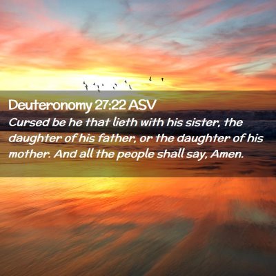 Picture 02 - Deuteronomy 27:22 ASV - Cursed be he that lieth with his sister, the - Bible Verse Picture