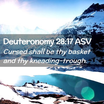 Picture 02 - Deuteronomy 28:17 ASV - Cursed shall be thy basket and thy - Bible Verse Picture