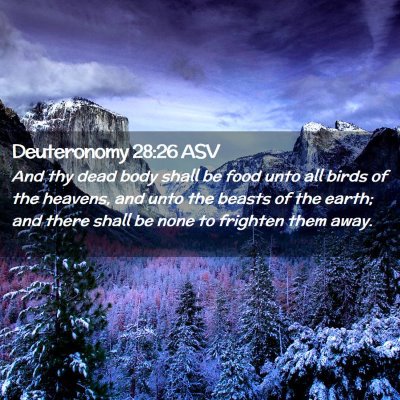 Picture 02 - Deuteronomy 28:26 ASV - And thy dead body shall be food unto all birds of - Bible Verse Picture