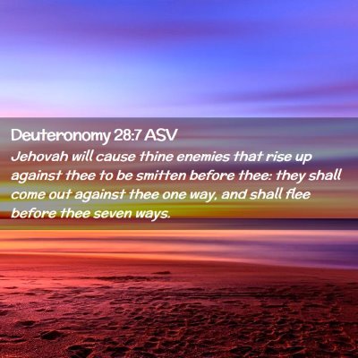 Picture 02 - Deuteronomy 28:7 ASV - Jehovah will cause thine enemies that rise up - Bible Verse Picture