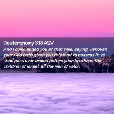 Picture 02 - Deuteronomy 3:18 ASV - And I commanded you at that time, saying, Jehovah - Bible Verse Picture
