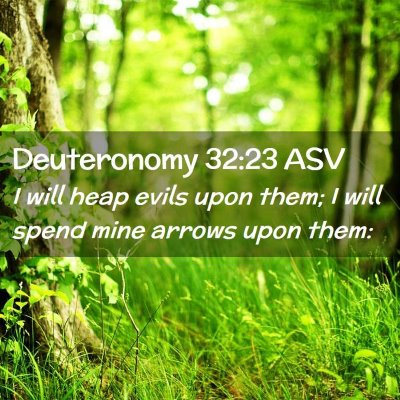 Picture 02 - Deuteronomy 32:23 ASV - I will heap evils upon them; I will spend mine - Bible Verse Picture