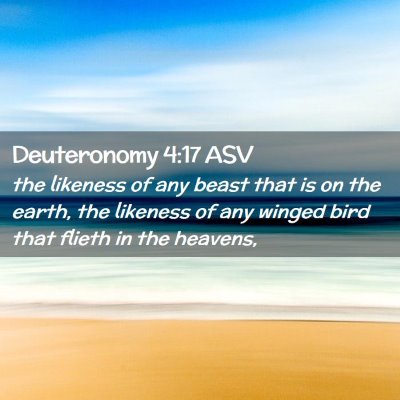 Picture 02 - Deuteronomy 4:17 ASV - the likeness of any beast that is on the earth, - Bible Verse Picture