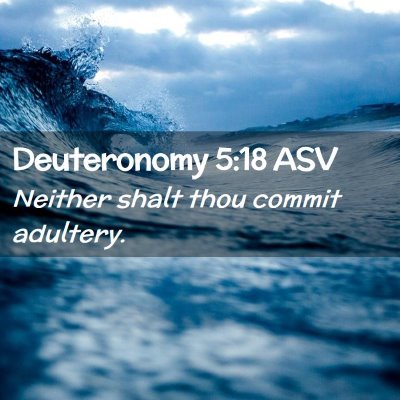 Picture 02 - Deuteronomy 5:18 ASV - Neither shalt thou commit - Bible Verse Picture