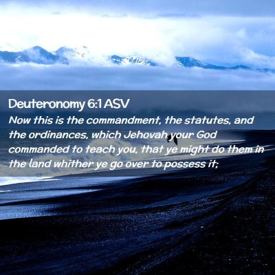 Picture 02 - Deuteronomy 6:1 ASV - Now this is the commandment, the statutes, and - Bible Verse Picture