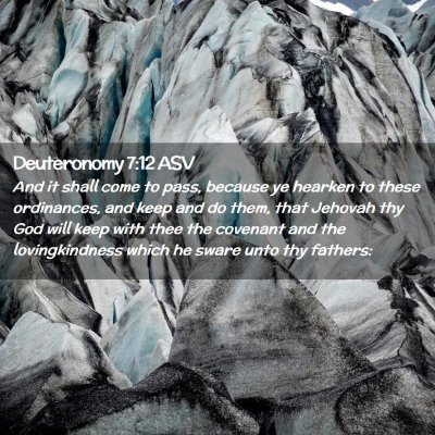 Picture 02 - Deuteronomy 7:12 ASV - And it shall come to pass, because ye hearken to - Bible Verse Picture