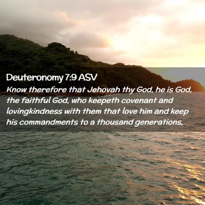 Picture 02 - Deuteronomy 7:9 ASV - Know therefore that Jehovah thy God, he is God, - Bible Verse Picture