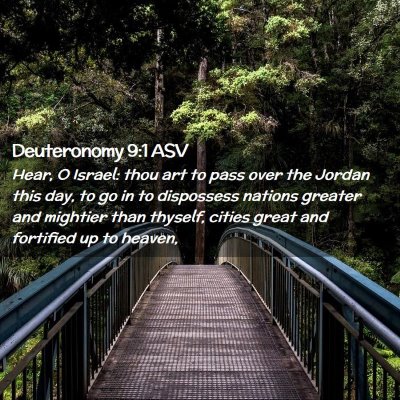 Picture 02 - Deuteronomy 9:1 ASV - Hear, O Israel: thou art to pass over the Jordan - Bible Verse Picture