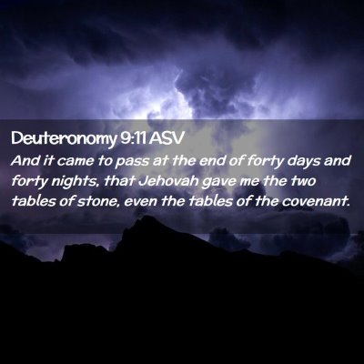 Picture 02 - Deuteronomy 9:11 ASV - And it came to pass at the end of forty days and - Bible Verse Picture