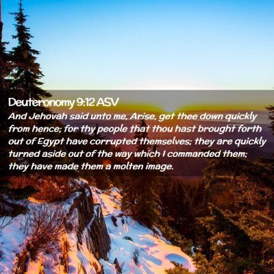 Picture 02 - Deuteronomy 9:12 ASV - And Jehovah said unto me, Arise, get thee down - Bible Verse Picture