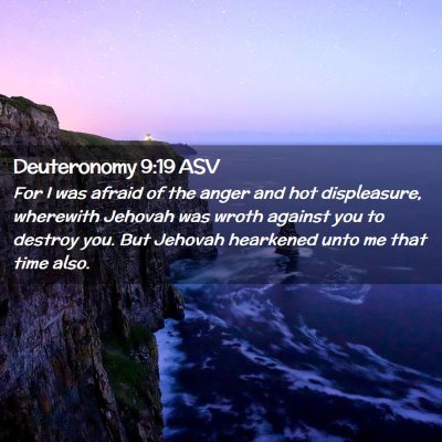 Picture 02 - Deuteronomy 9:19 ASV - For I was afraid of the anger and hot - Bible Verse Picture