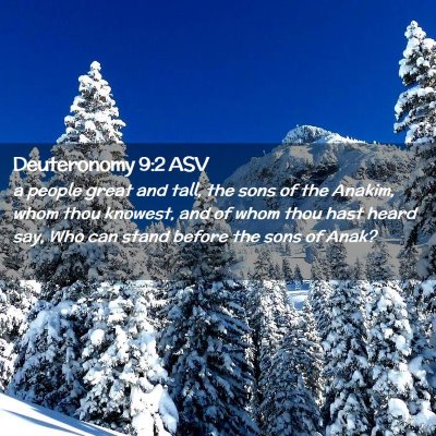 Picture 02 - Deuteronomy 9:2 ASV - a people great and tall, the sons of the Anakim, - Bible Verse Picture