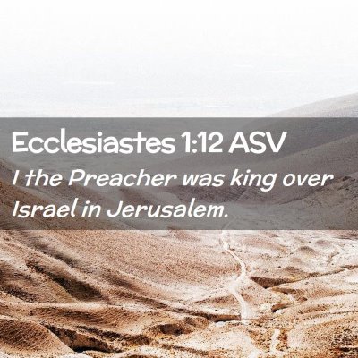 Picture 02 - Ecclesiastes 1:12 ASV - I the Preacher was king over Israel in - Bible Verse Picture