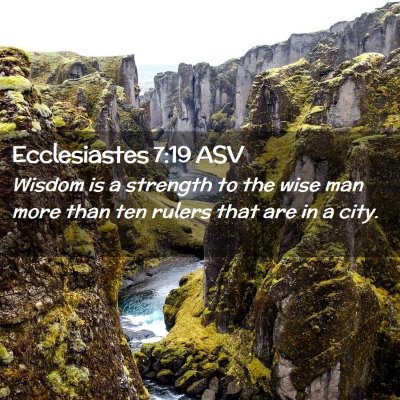 Picture 02 - Ecclesiastes 7:19 ASV - Wisdom is a strength to the wise man more than - Bible Verse Picture