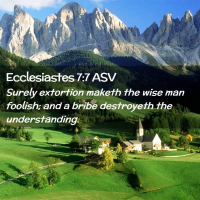 Picture 02 - Ecclesiastes 7:7 ASV - Surely extortion maketh the wise man foolish; and - Bible Verse Picture