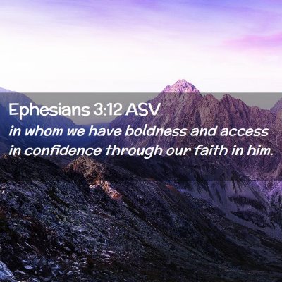 Picture 02 - Ephesians 3:12 ASV - in whom we have boldness and access in confidence - Bible Verse Picture