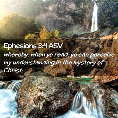 Picture 02 - Ephesians 3:4 ASV - whereby, when ye read, ye can perceive my - Bible Verse Picture