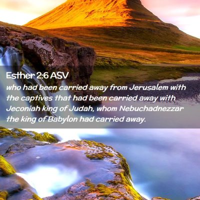 Picture 02 - Esther 2:6 ASV - who had been carried away from Jerusalem with the - Bible Verse Picture