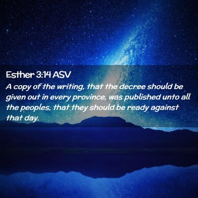 Picture 02 - Esther 3:14 ASV - A copy of the writing, that the decree should be - Bible Verse Picture