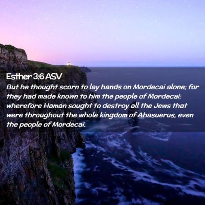 Picture 02 - Esther 3:6 ASV - But he thought scorn to lay hands on Mordecai - Bible Verse Picture