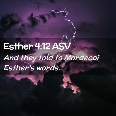 Picture 02 - Esther 4:12 ASV - And they told to Mordecai Esther's - Bible Verse Picture