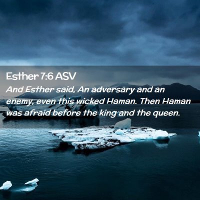 Picture 02 - Esther 7:6 ASV - And Esther said, An adversary and an enemy, even - Bible Verse Picture