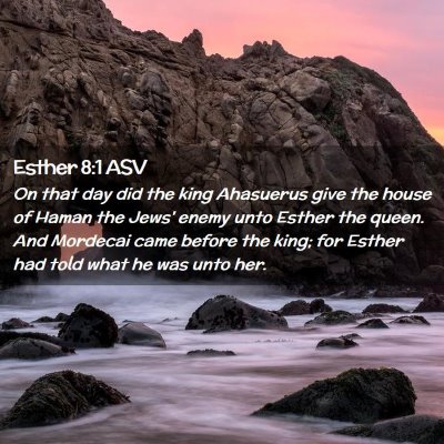 Picture 02 - Esther 8:1 ASV - On that day did the king Ahasuerus give the house - Bible Verse Picture