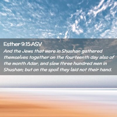 Picture 02 - Esther 9:15 ASV - And the Jews that were in Shushan gathered - Bible Verse Picture