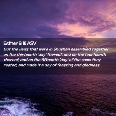 Picture 02 - Esther 9:18 ASV - But the Jews that were in Shushan assembled - Bible Verse Picture