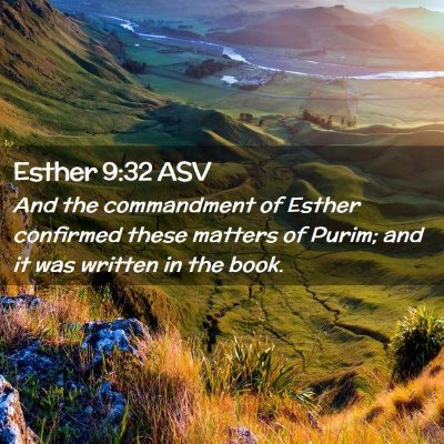 Picture 02 - Esther 9:32 ASV - And the commandment of Esther confirmed these - Bible Verse Picture