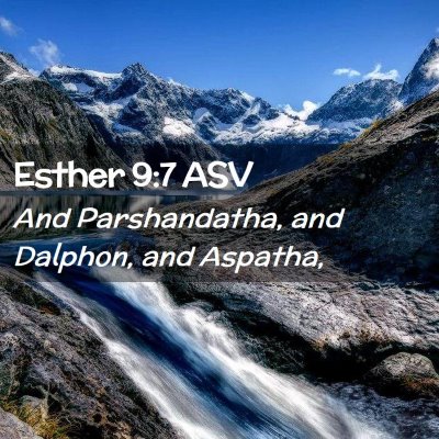 Picture 02 - Esther 9:7 ASV - And Parshandatha, and Dalphon, and - Bible Verse Picture