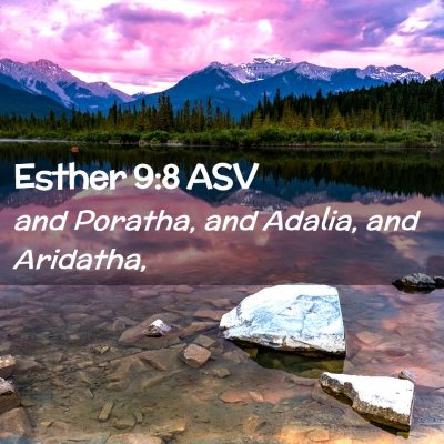 Picture 02 - Esther 9:8 ASV - and Poratha, and Adalia, and - Bible Verse Picture