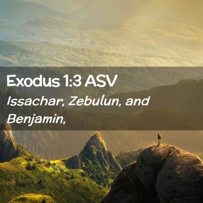 Picture 02 - Exodus 1:3 ASV - Issachar, Zebulun, and - Bible Verse Picture