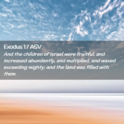Picture 02 - Exodus 1:7 ASV - And the children of Israel were fruitful, and - Bible Verse Picture