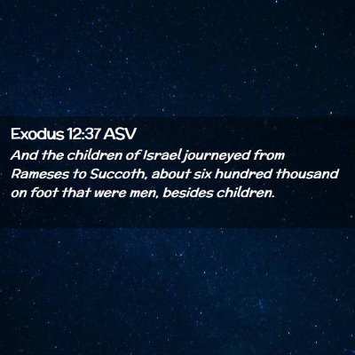Picture 02 - Exodus 12:37 ASV - And the children of Israel journeyed from Rameses - Bible Verse Picture