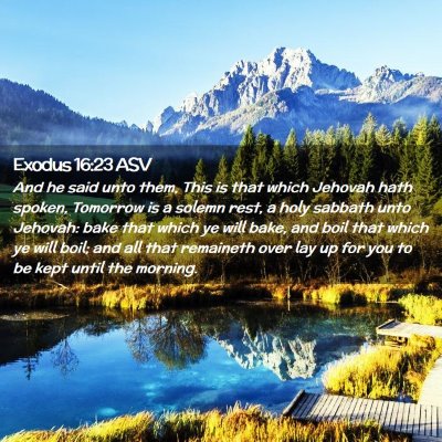 Picture 02 - Exodus 16:23 ASV - And he said unto them, This is that which Jehovah - Bible Verse Picture