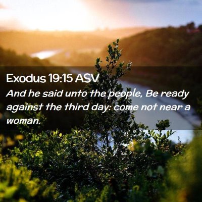 Picture 02 - Exodus 19:15 ASV - And he said unto the people, Be ready against the - Bible Verse Picture