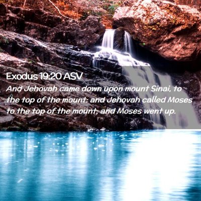 Picture 02 - Exodus 19:20 ASV - And Jehovah came down upon mount Sinai, to the - Bible Verse Picture