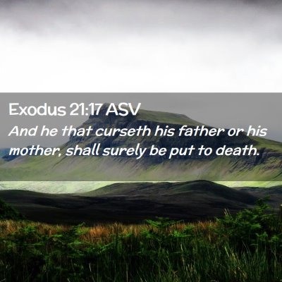 Picture 02 - Exodus 21:17 ASV - And he that curseth his father or his mother, - Bible Verse Picture