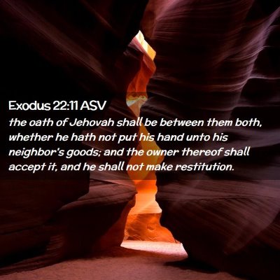 Picture 02 - Exodus 22:11 ASV - the oath of Jehovah shall be between them both, - Bible Verse Picture