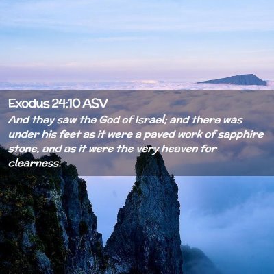 Picture 02 - Exodus 24:10 ASV - And they saw the God of Israel; and there was - Bible Verse Picture