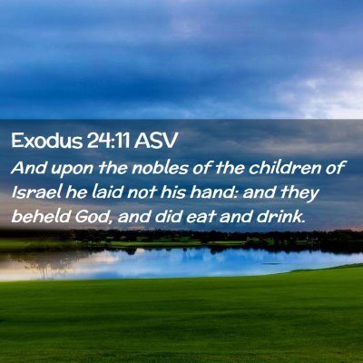Picture 02 - Exodus 24:11 ASV - And upon the nobles of the children of Israel he - Bible Verse Picture
