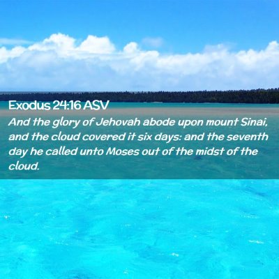 Picture 02 - Exodus 24:16 ASV - And the glory of Jehovah abode upon mount Sinai, - Bible Verse Picture