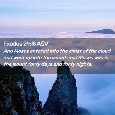 Picture 02 - Exodus 24:18 ASV - And Moses entered into the midst of the cloud, - Bible Verse Picture