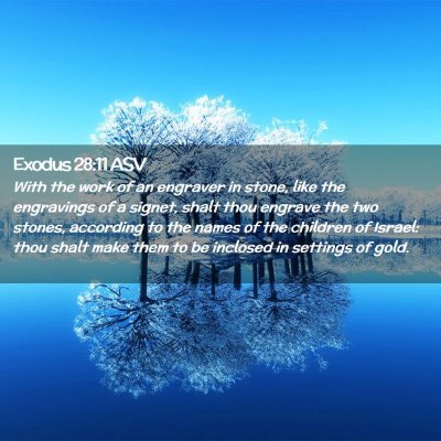 Picture 02 - Exodus 28:11 ASV - With the work of an engraver in stone, like the - Bible Verse Picture