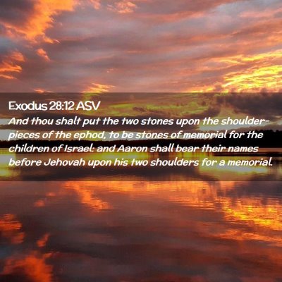 Picture 02 - Exodus 28:12 ASV - And thou shalt put the two stones upon the - Bible Verse Picture